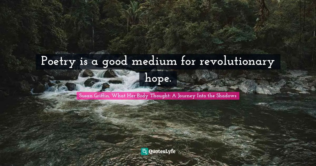 Poetry is a good medium for revolutionary hope.