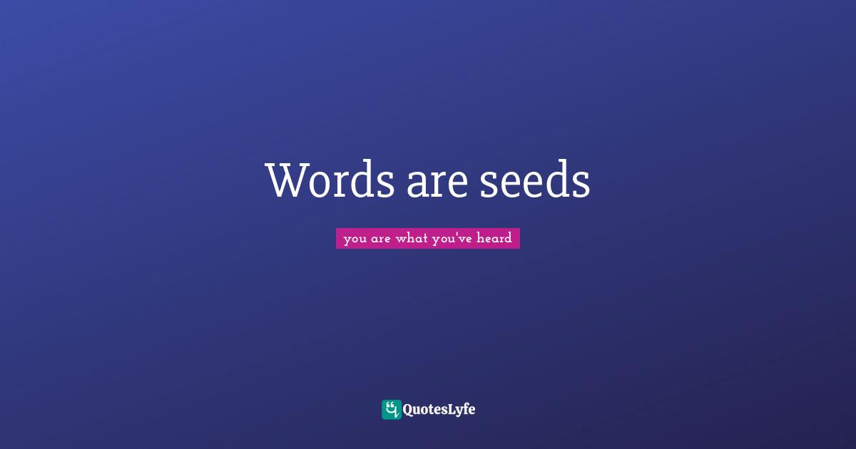 Words are seeds