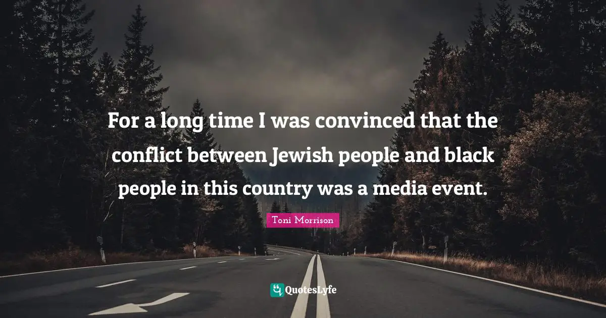 For a long time I was convinced that the conflict between Jewish people and black people in this country was a media event.