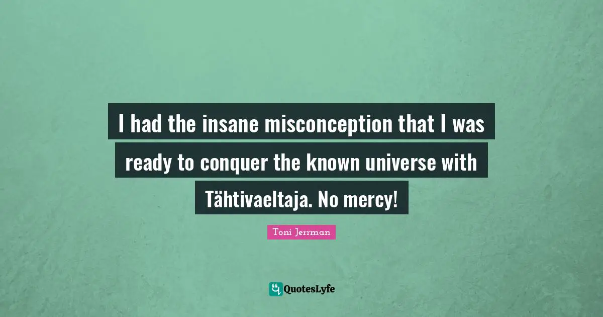 I had the insane misconception that I was ready to conquer the known universe with Tähtivaeltaja. No mercy!