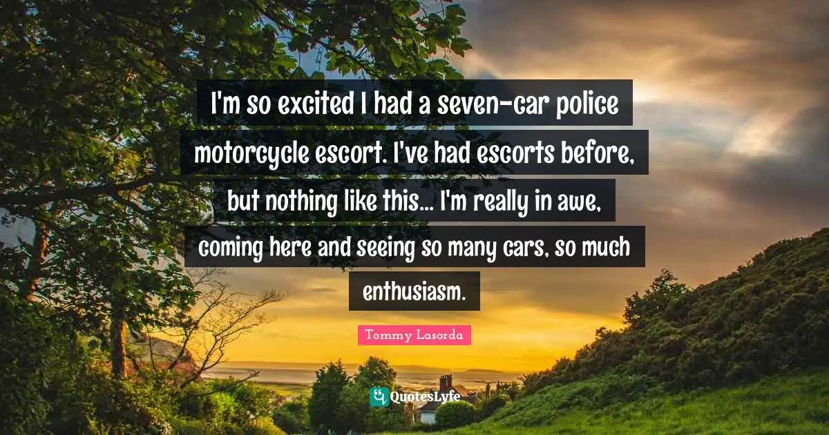 I'm so excited I had a seven-car police motorcycle escort. I've had escorts before, but nothing like this... I'm really in awe, coming here and seeing so many cars, so much enthusiasm.