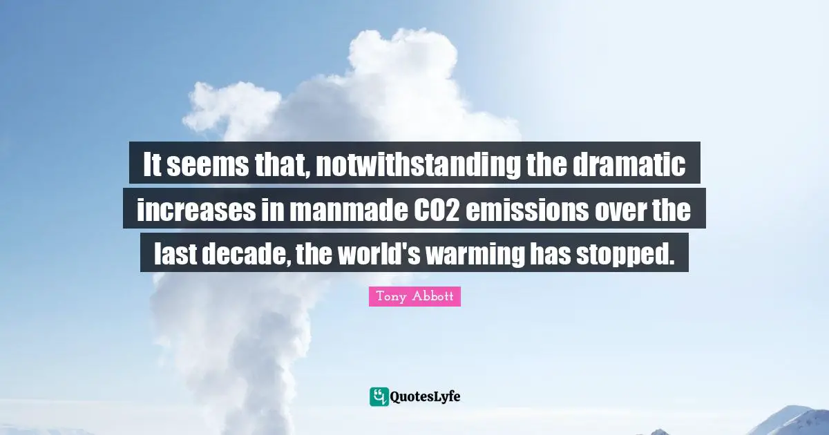 It seems that, notwithstanding the dramatic increases in manmade CO2 emissions over the last decade, the world's warming has stopped.