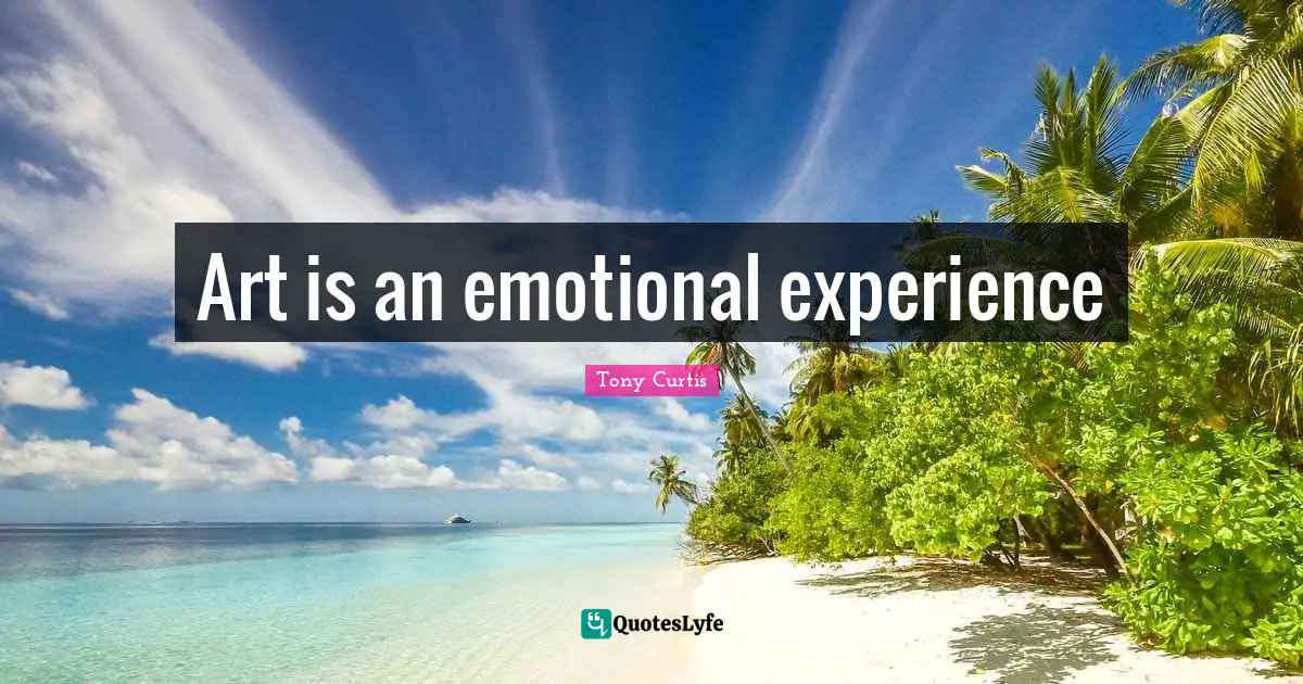 Art is an emotional experience