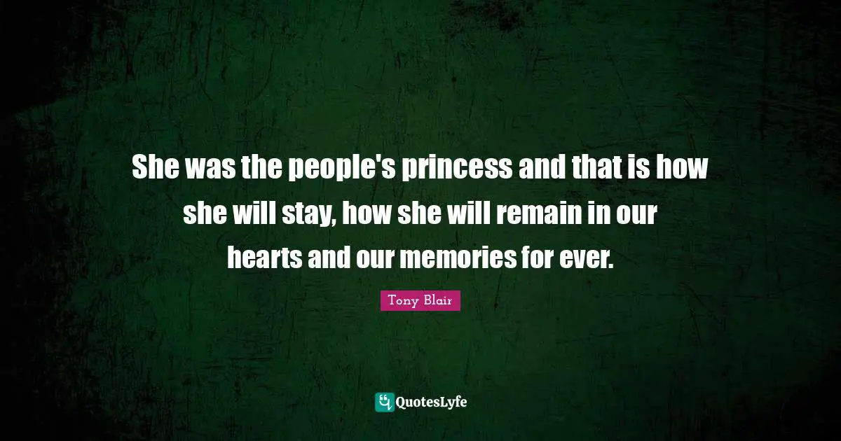 She was the people's princess and that is how she will stay, how she will remain in our hearts and our memories for ever.