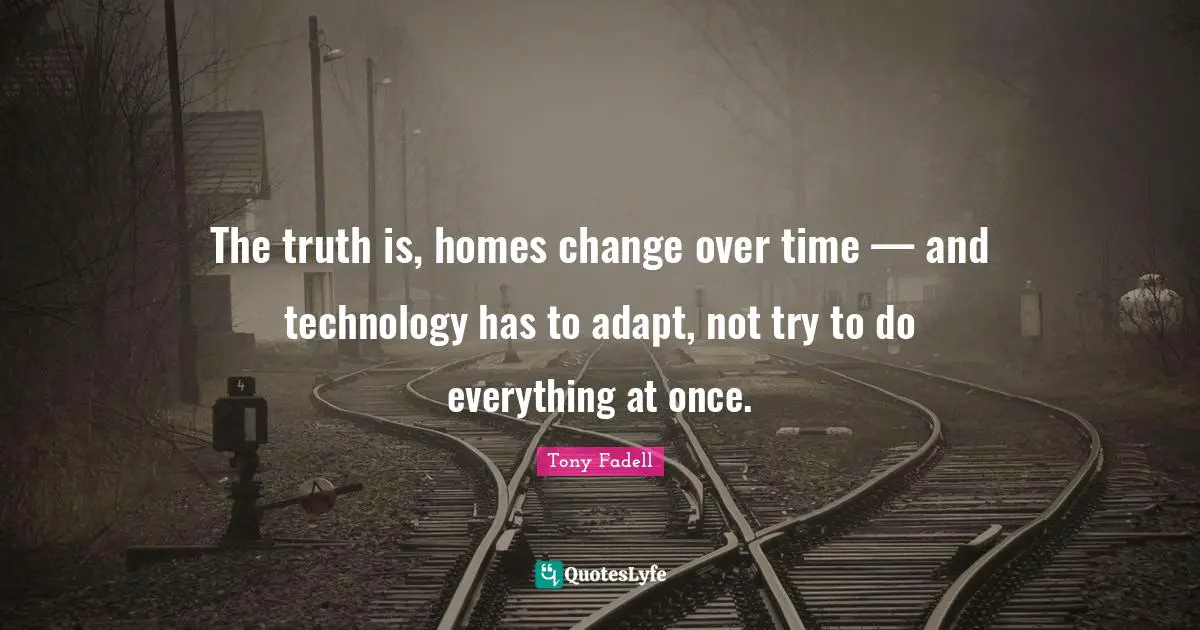 The truth is, homes change over time — and technology has to adapt, not try to do everything at once.