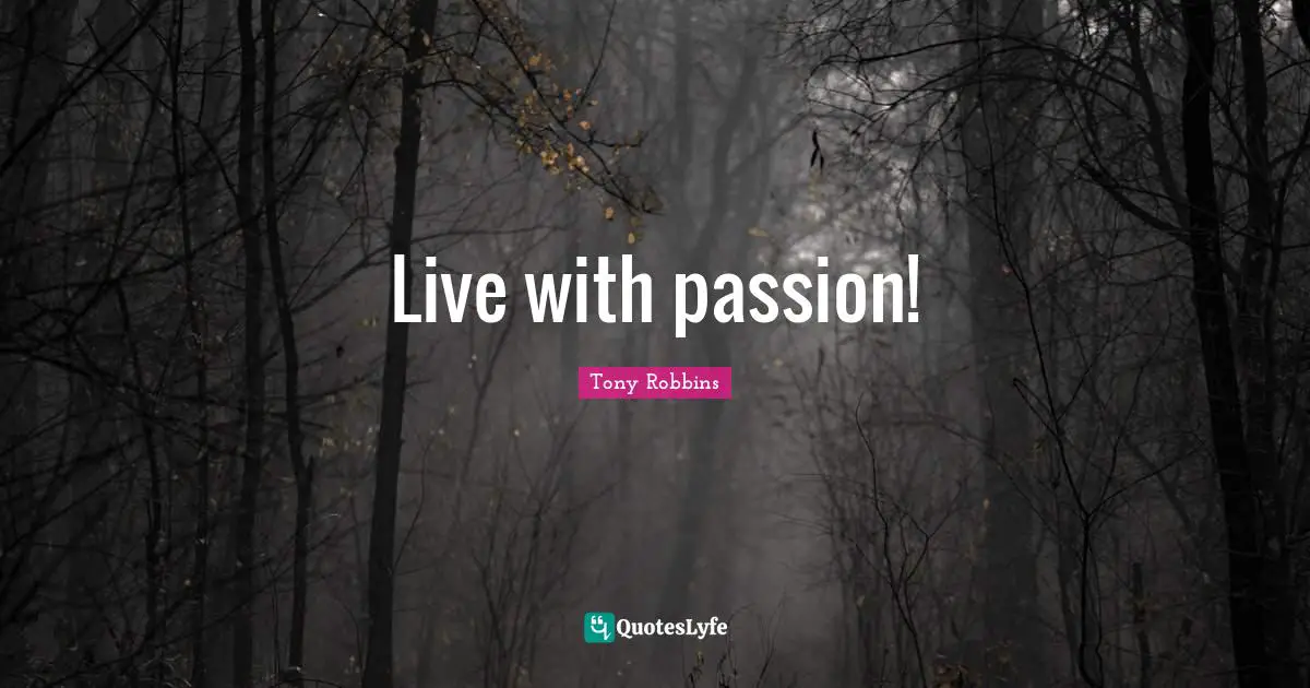 Live with passion!