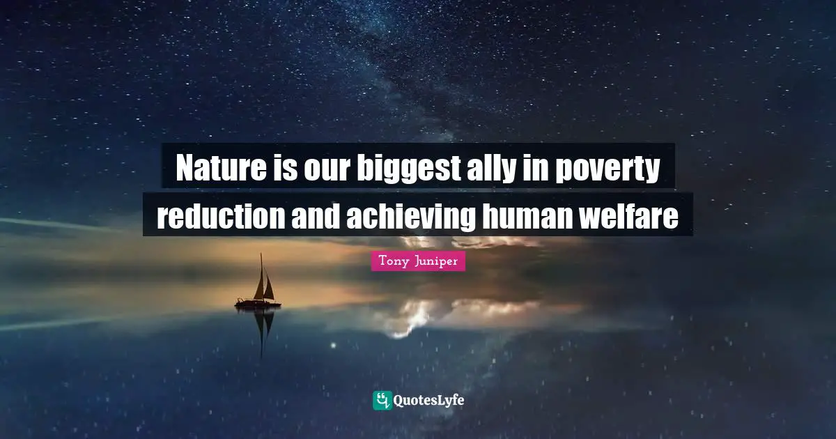 Nature is our biggest ally in poverty reduction and achieving human welfare