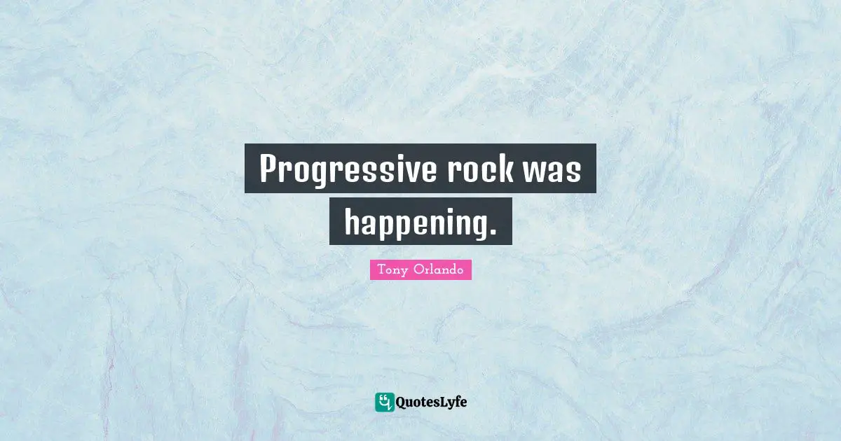 Progressive rock was happening.