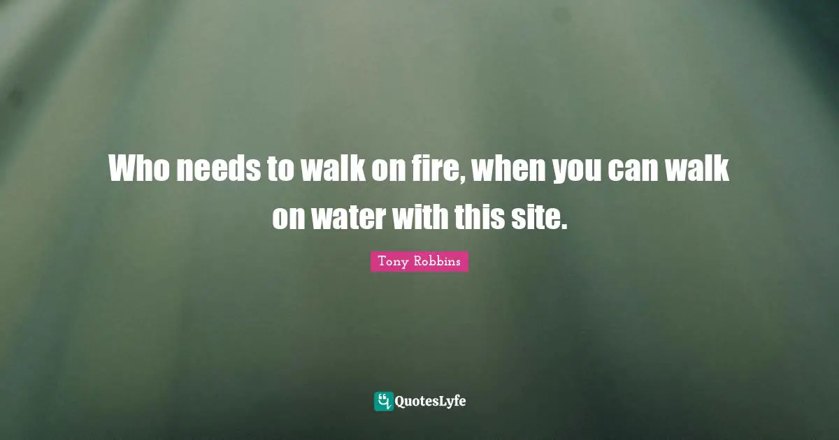 Who needs to walk on fire, when you can walk on water with this site.