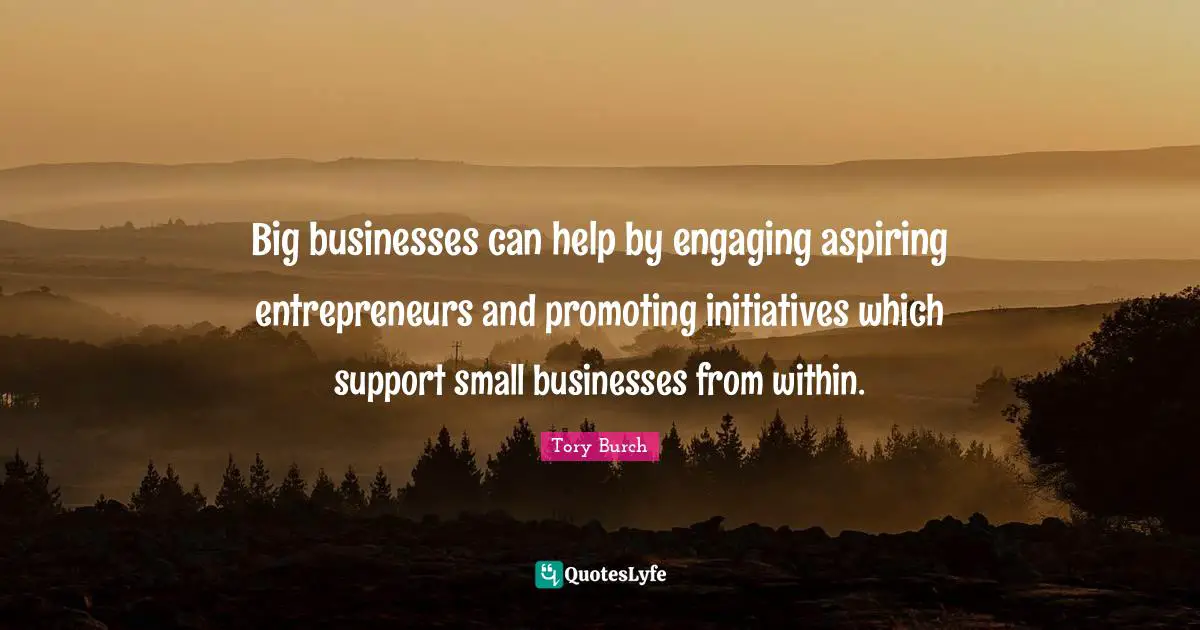 Big businesses can help by engaging aspiring entrepreneurs and promoting initiatives which support small businesses from within.