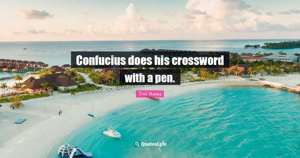 Confucius does his crossword with a pen.