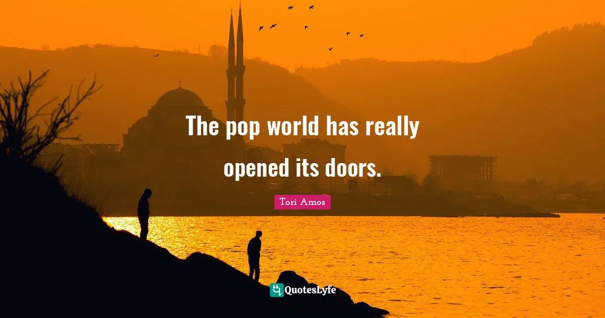The pop world has really opened its doors.