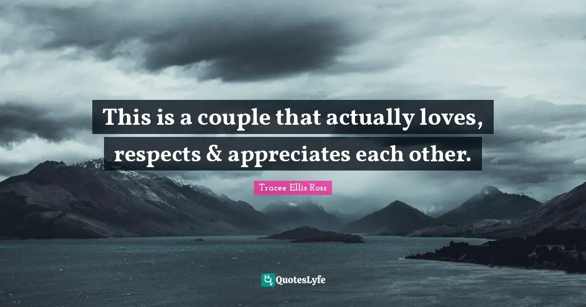 This is a couple that actually loves, respects & appreciates each other.