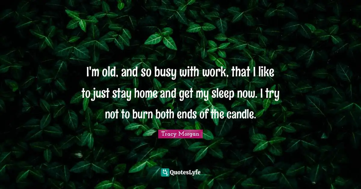 I'm old, and so busy with work, that I like to just stay home and get my sleep now. I try not to burn both ends of the candle.