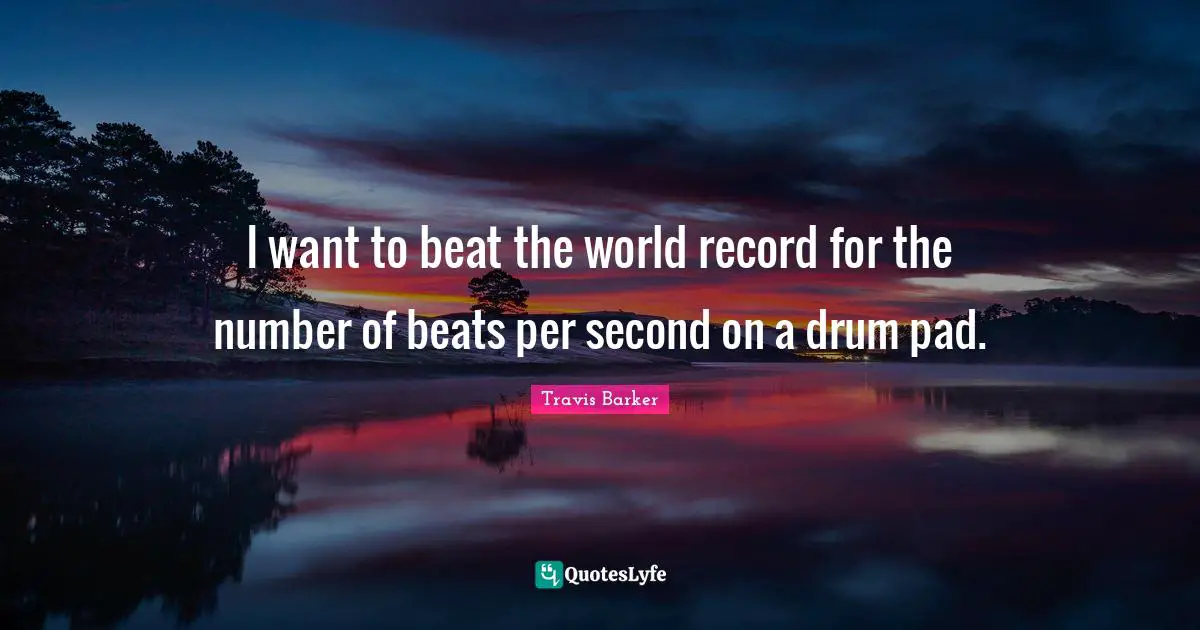 I want to beat the world record for the number of beats per second on a drum pad.