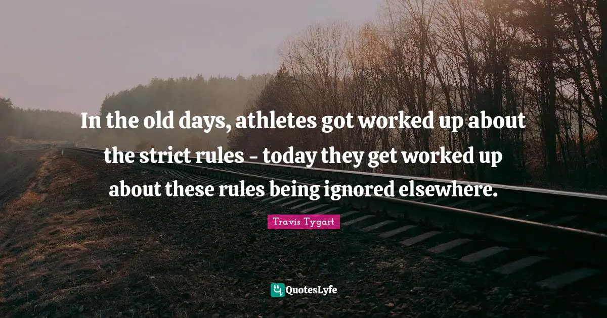 In the old days, athletes got worked up about the strict rules - today they get worked up about these rules being ignored elsewhere.