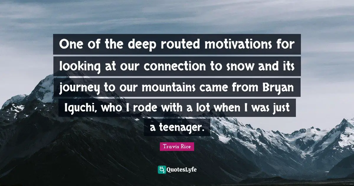 One of the deep routed motivations for looking at our connection to snow and its journey to our mountains came from Bryan Iguchi, who I rode with a lot when I was just a teenager.