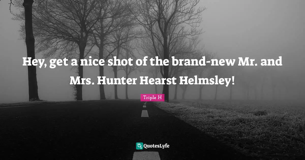 Hey, get a nice shot of the brand-new Mr. and Mrs. Hunter Hearst Helmsley!