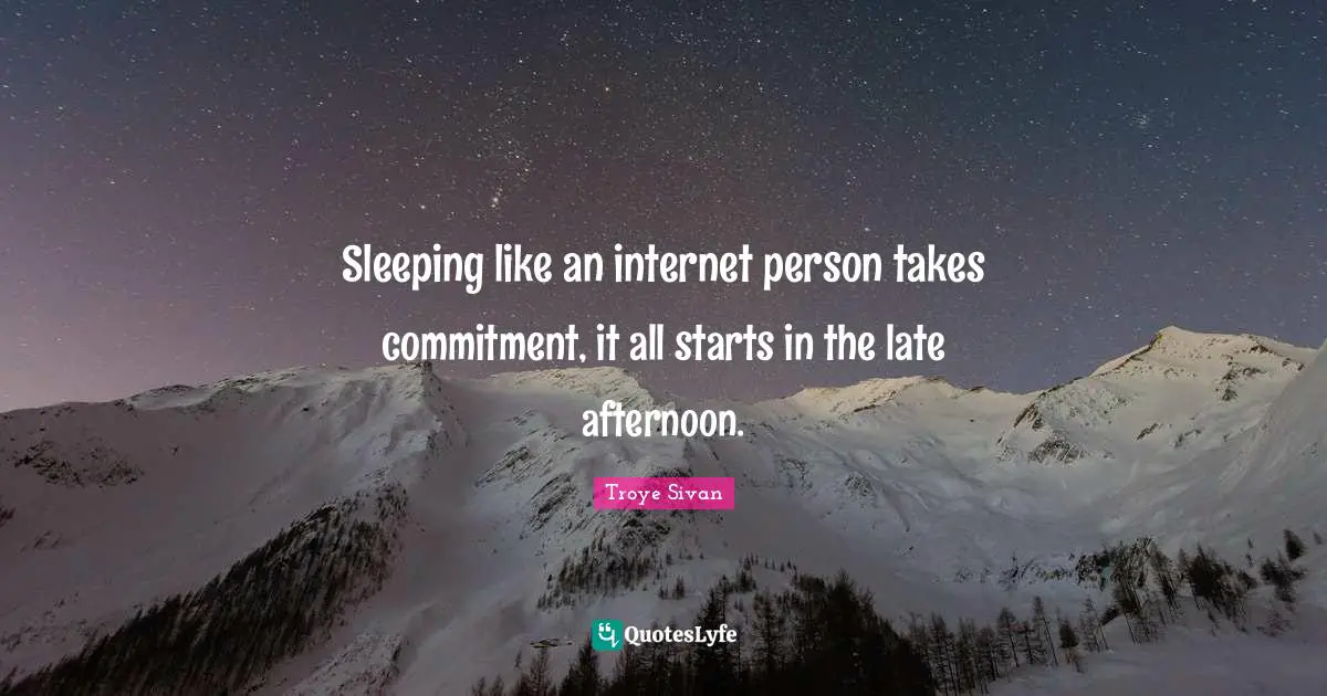 Sleeping like an internet person takes commitment, it all starts in the late afternoon.