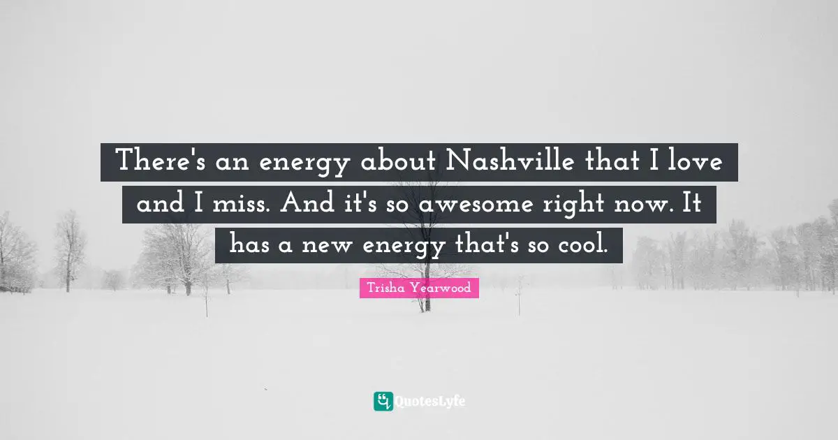 There's an energy about Nashville that I love and I miss. And it's so awesome right now. It has a new energy that's so cool.