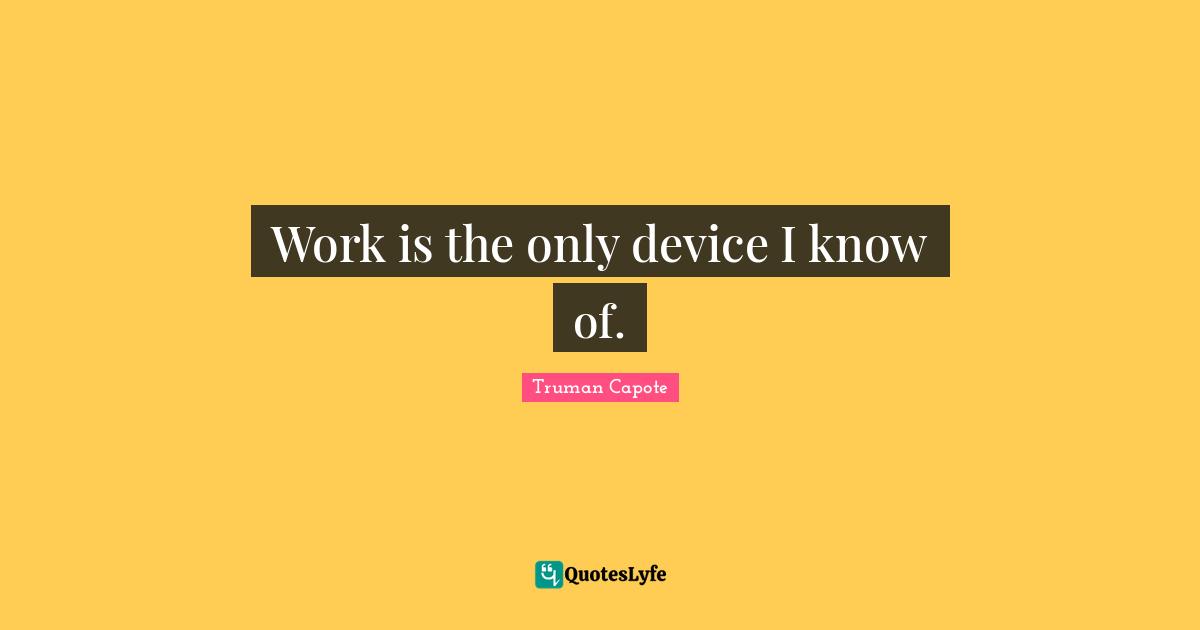 Work is the only device I know of.