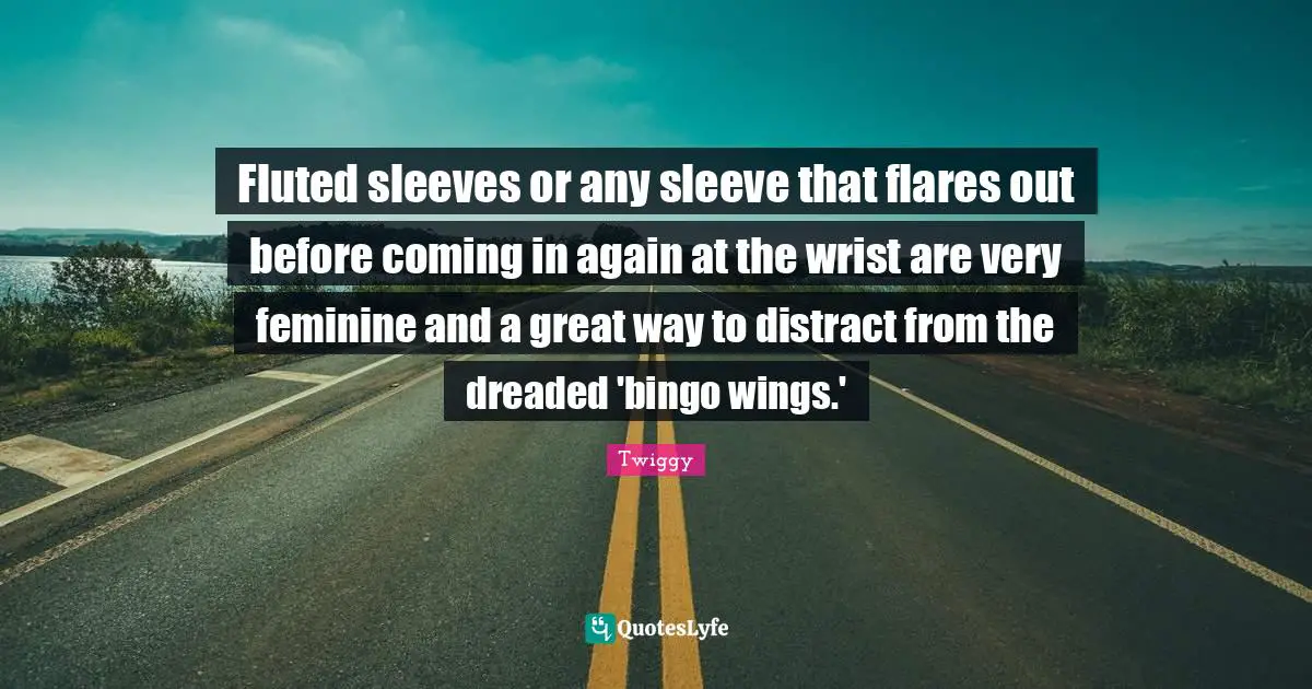 Fluted sleeves or any sleeve that flares out before coming in again at the wrist are very feminine and a great way to distract from the dreaded 'bingo wings.'