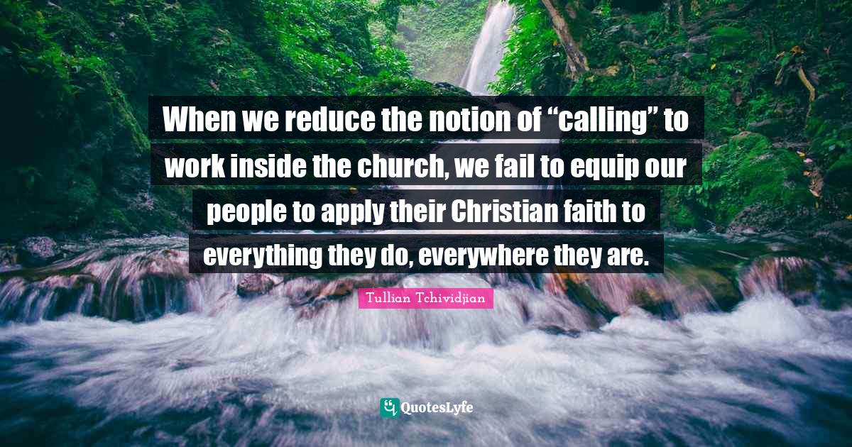 When we reduce the notion of “calling” to work inside the church