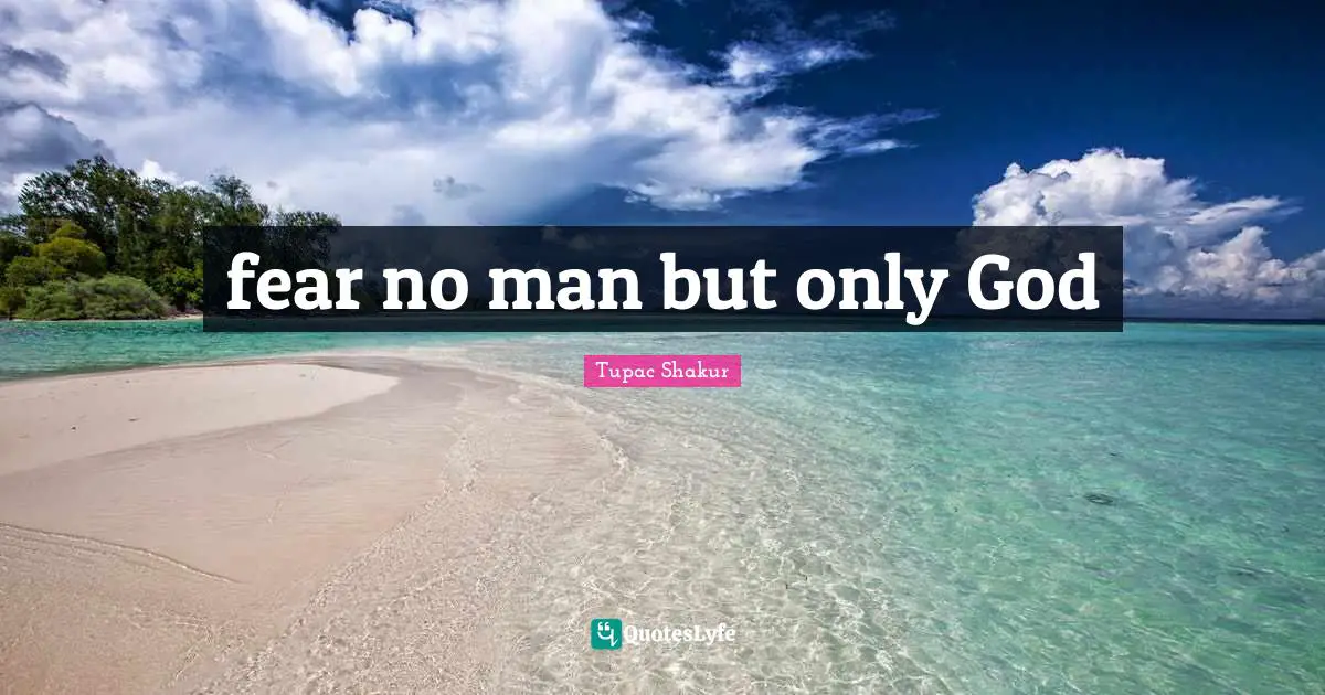 fear no man but only God