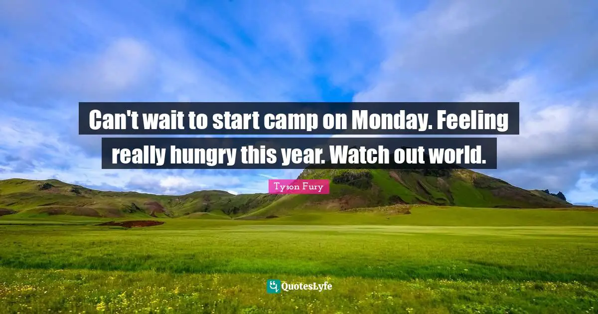 Can't wait to start camp on Monday. Feeling really hungry this year. Watch out world.