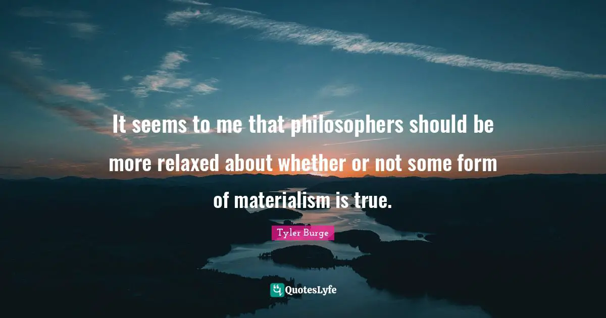 It seems to me that philosophers should be more relaxed about whether or not some form of materialism is true.