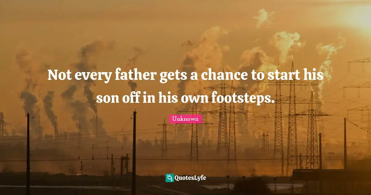 Not every father gets a chance to start his son off in his own footsteps.
