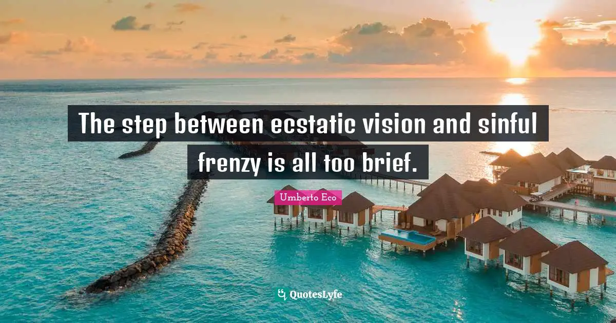 The step between ecstatic vision and sinful frenzy is all too brief.