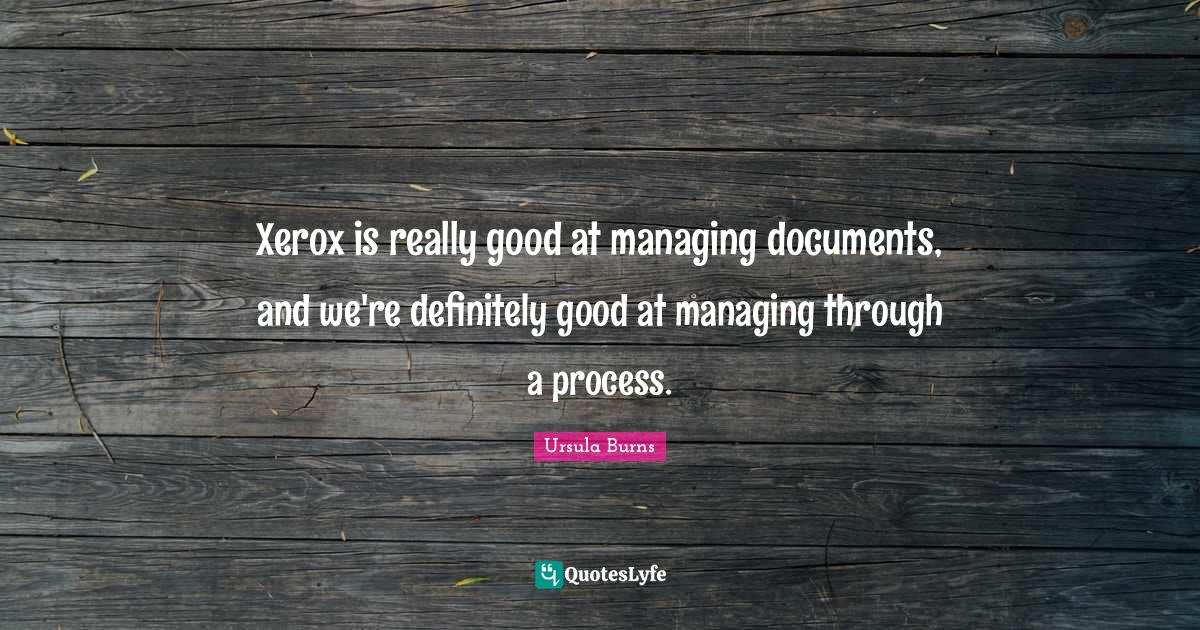 Xerox is really good at managing documents, and we're definitely good