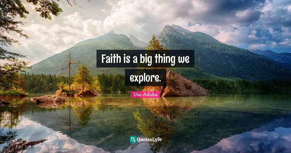 Faith is a big thing we explore.