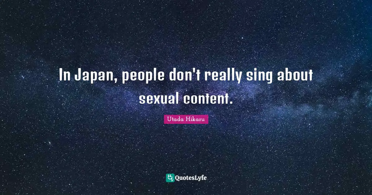 In Japan, people don't really sing about sexual content.