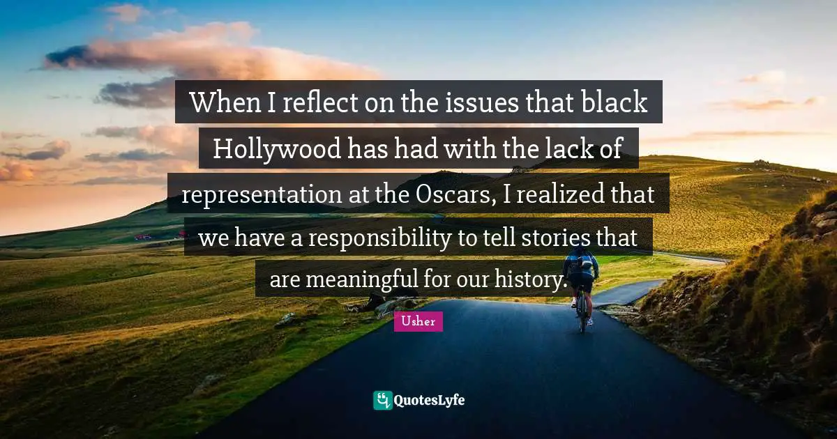 When I reflect on the issues that black Hollywood has had with the lack of representation at the Oscars, I realized that we have a responsibility to tell stories that are meaningful for our history.