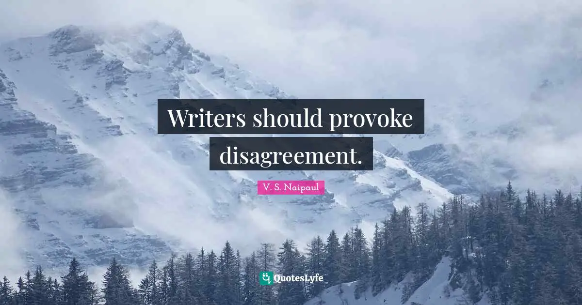 Writers should provoke disagreement.