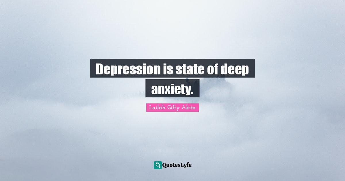 Depression is state of deep anxiety.