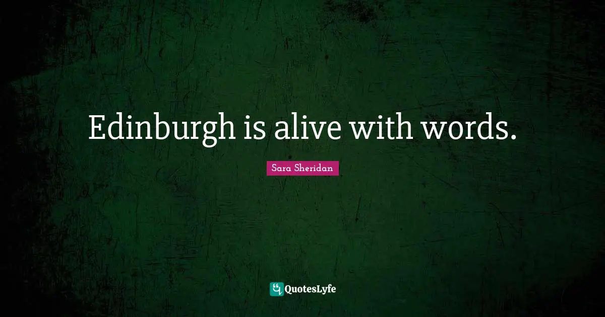 Edinburgh is alive with words.