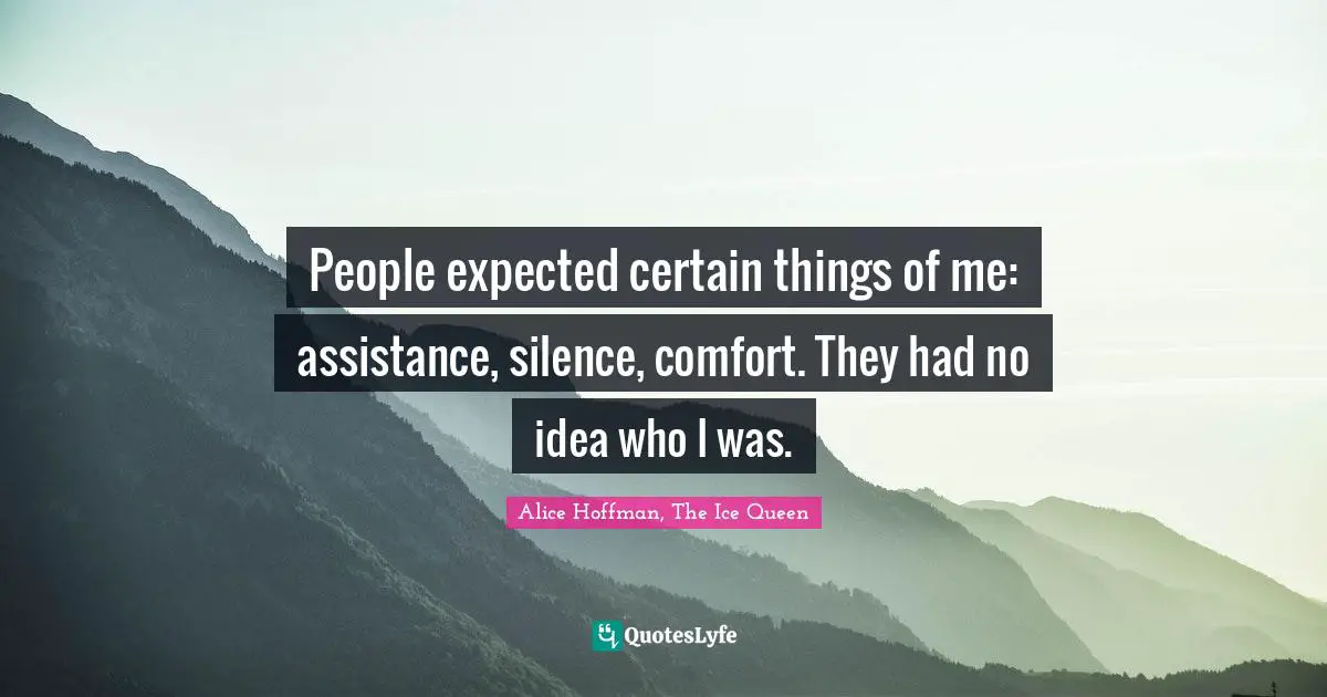 People expected certain things of me: assistance, silence, comfort. They had no idea who I was.