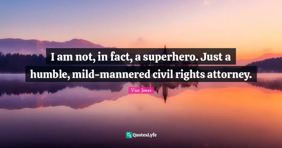 I am not, in fact, a superhero. Just a humble, mild-mannered civil rights attorney.