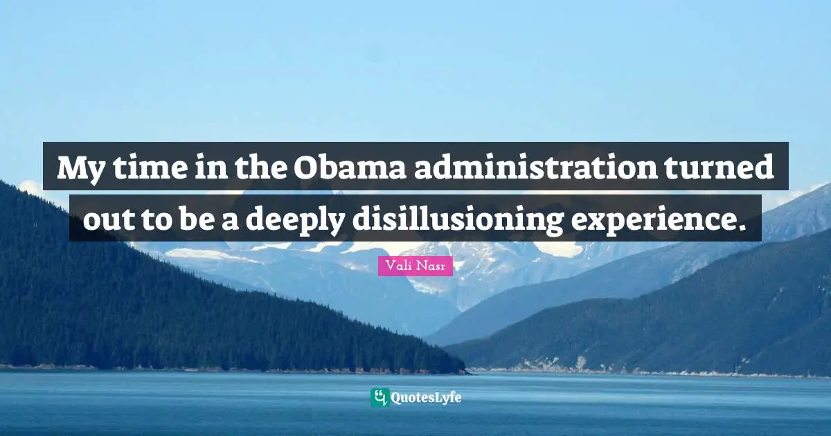 My time in the Obama administration turned out to be a deeply disillusioning experience.