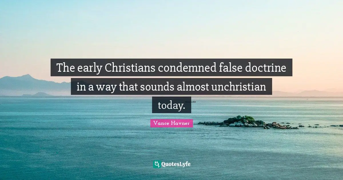 The early Christians condemned false doctrine in a way that sounds almost unchristian today.
