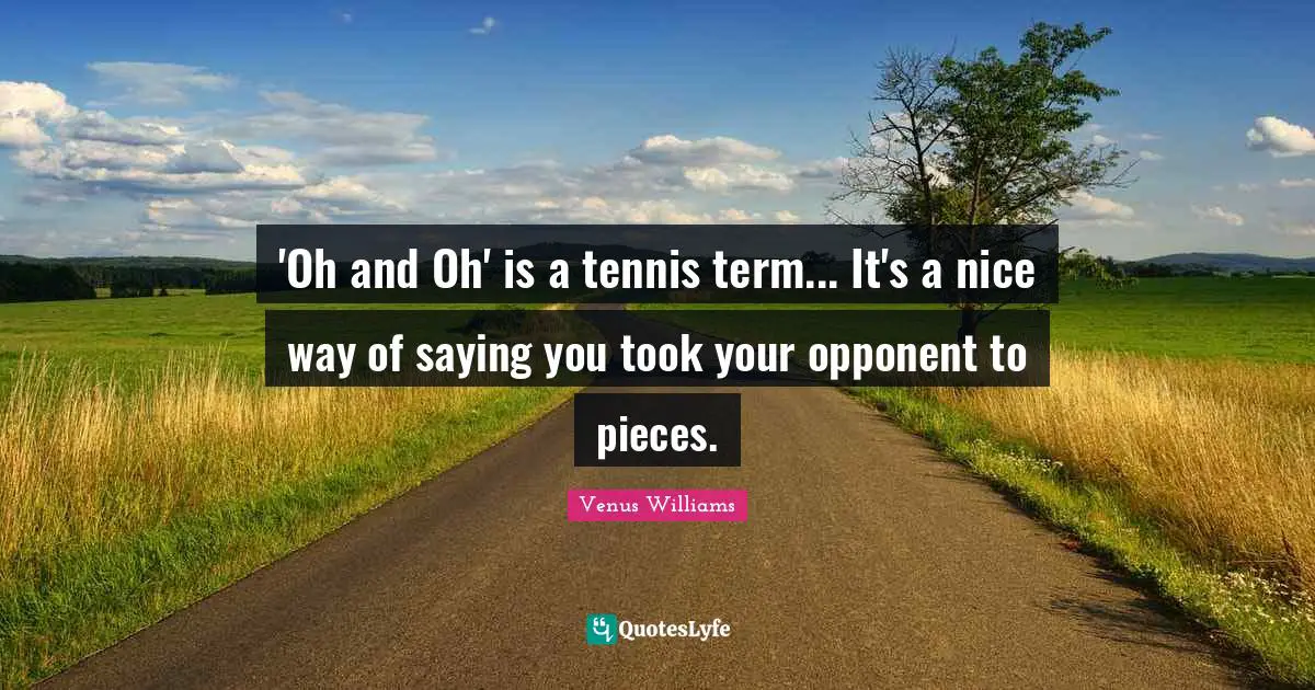 'Oh and Oh' is a tennis term... It's a nice way of saying you took your opponent to pieces.