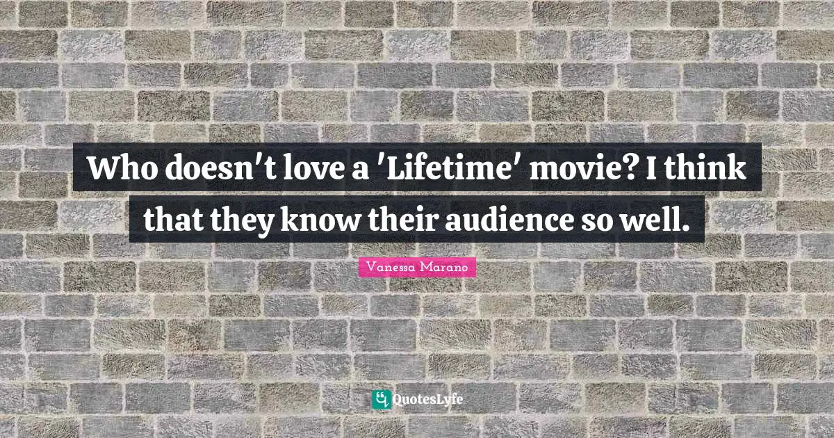 Who doesn't love a 'Lifetime' movie? I think that they know their audience so well.