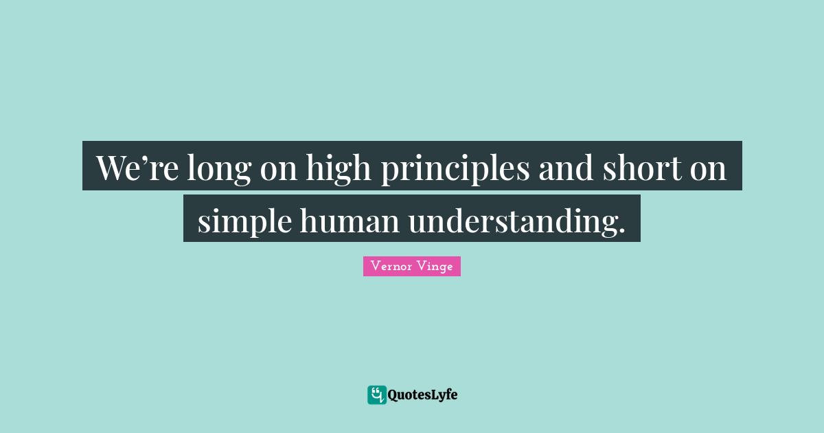 We’re long on high principles and short on simple human understanding.