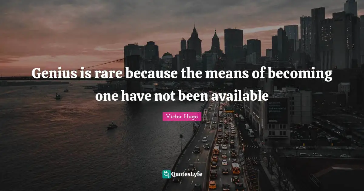 Genius is rare because the means of becoming one have not been available