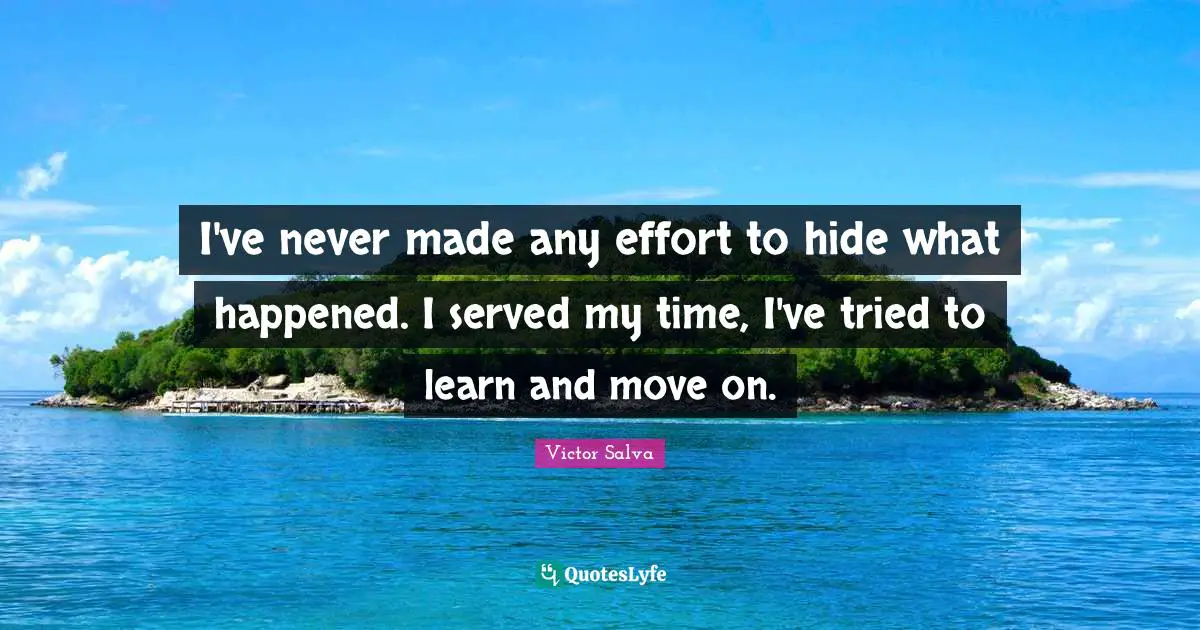 I've never made any effort to hide what happened. I served my time, I've tried to learn and move on.