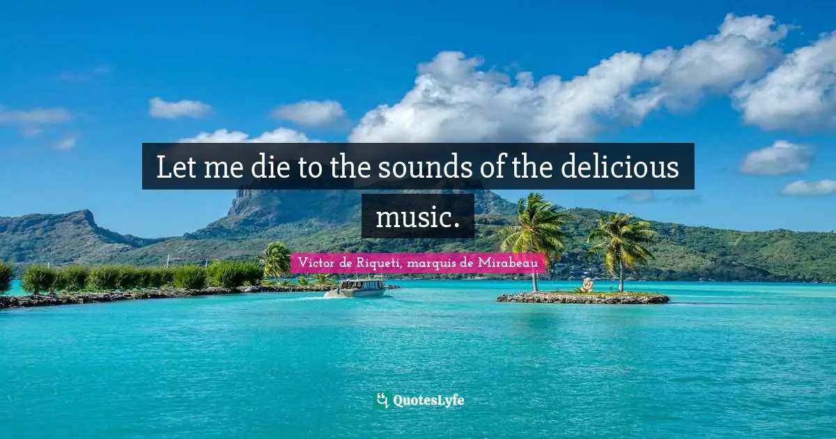 Let me die to the sounds of the delicious music.