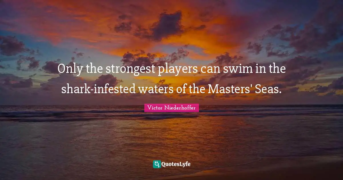 Only the strongest players can swim in the shark-infested waters of the Masters' Seas.